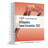 2022 CPT® Coding Essentials for Orthopedics Lower Extremities