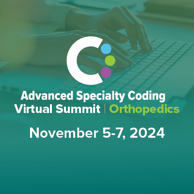 Advanced Specialty Coding Virtual Summit: Orthopedics