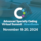 Advanced Specialty Coding Virtual Summit: Anesthesia